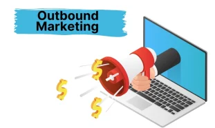 Outbound Marketing là gì? 
