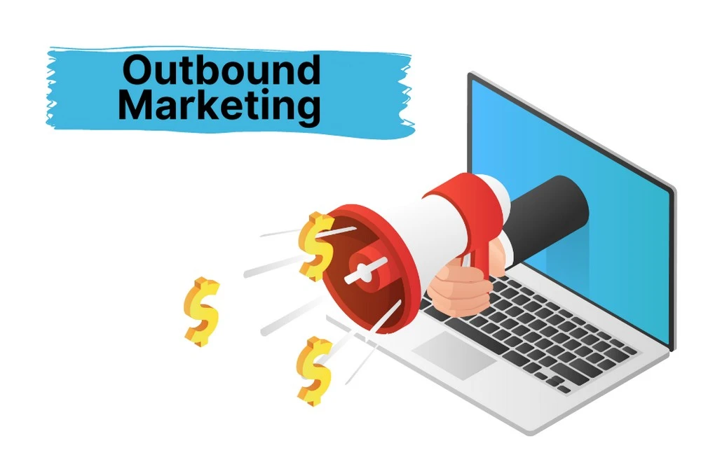 Outbound Marketing là gì? 